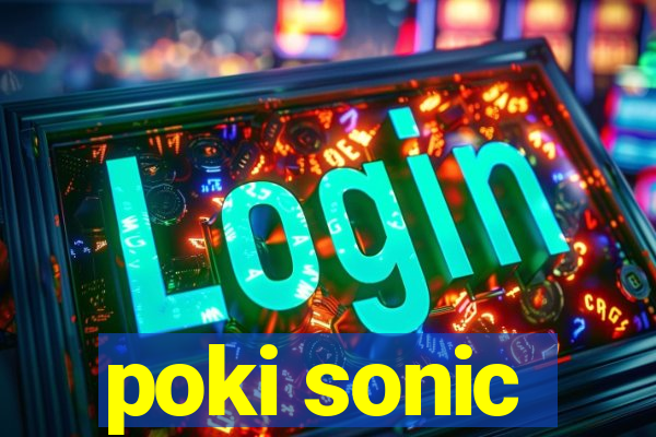 poki sonic